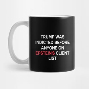 Trump Was Indicted Before Anyone on Client List Mug